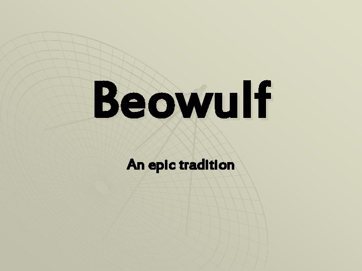 Beowulf An epic tradition 