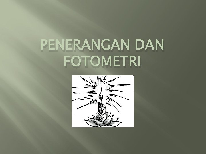 PENERANGAN DAN FOTOMETRI 