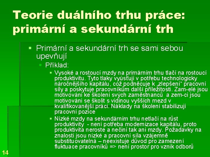 Teorie duálního trhu práce: primární a sekundární trh § Primární a sekundární trh se