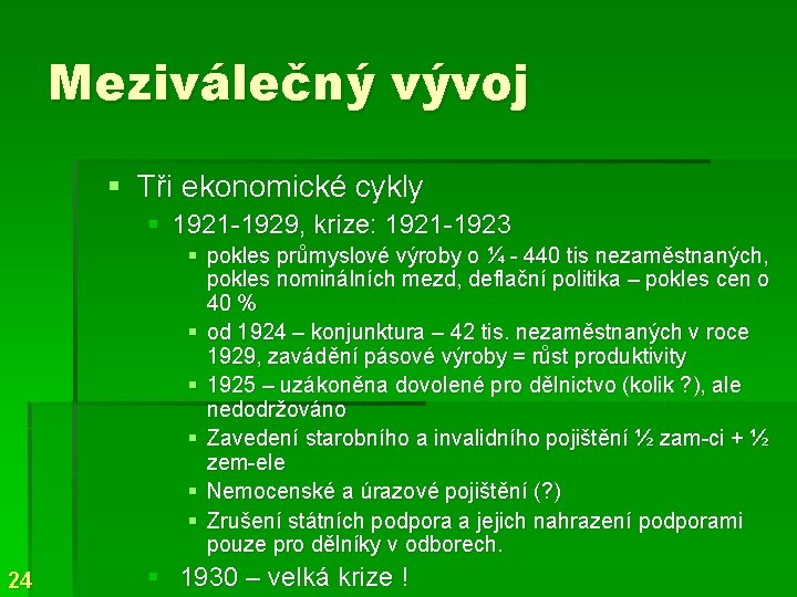 Meziválečný vývoj § Tři ekonomické cykly § 1921 -1929, krize: 1921 -1923 § pokles