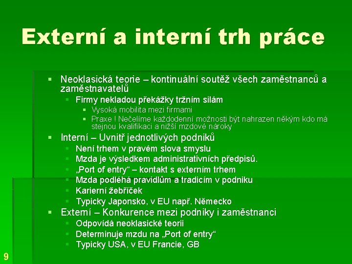 Externí a interní trh práce § Neoklasická teorie – kontinuální soutěž všech zaměstnanců a