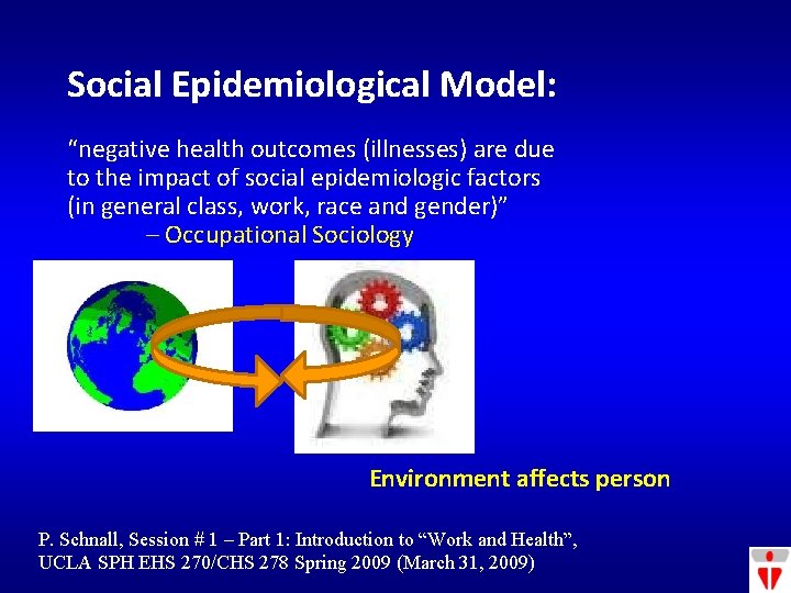 Social Epidemiological Model: “negative health outcomes (illnesses) are due to the impact of social