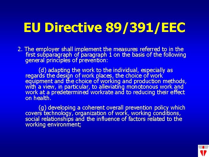 EU Directive 89/391/EEC 2. The employer shall implement the measures referred to in the