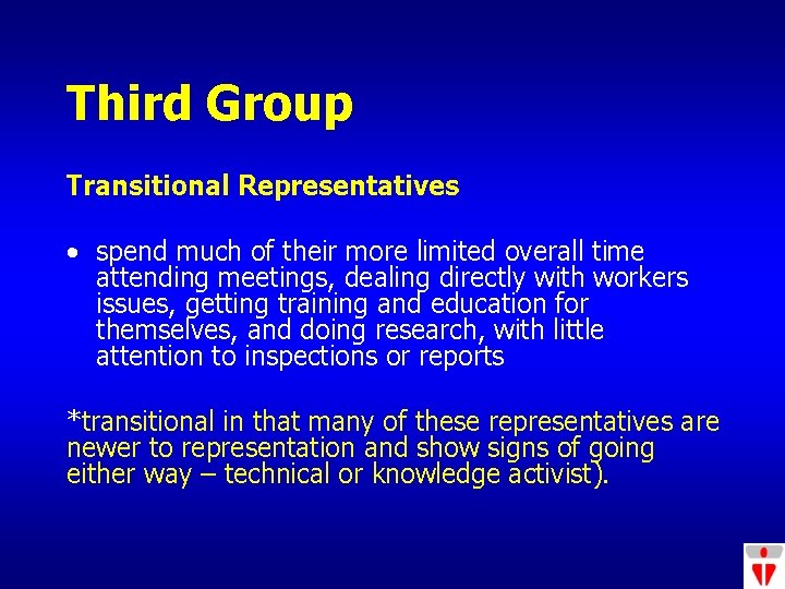 Third Group Transitional Representatives • spend much of their more limited overall time attending