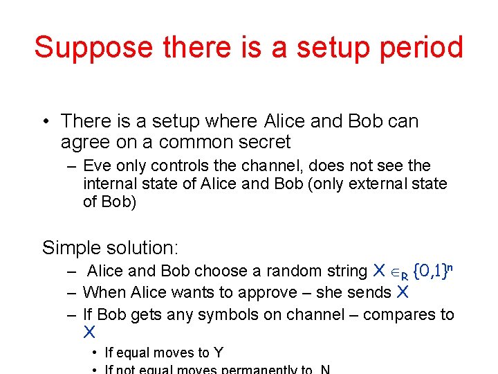 Suppose there is a setup period • There is a setup where Alice and