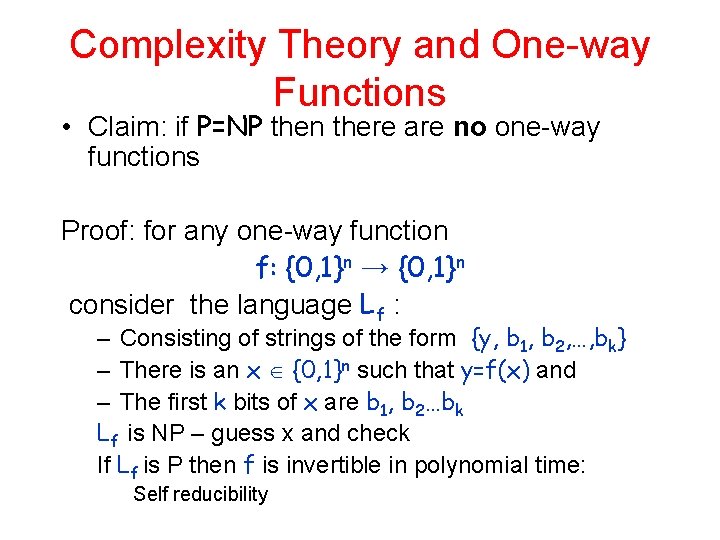 Complexity Theory and One-way Functions • Claim: if P=NP then there are no one-way