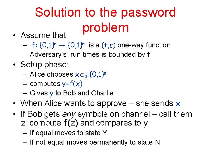  • Solution to the password problem Assume that – f: {0, 1}n →