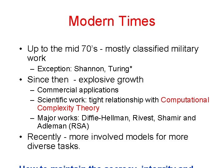 Modern Times • Up to the mid 70’s - mostly classified military work –