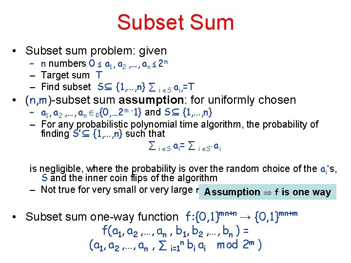 Subset Sum • Subset sum problem: given – n numbers 0 ≤ a 1,