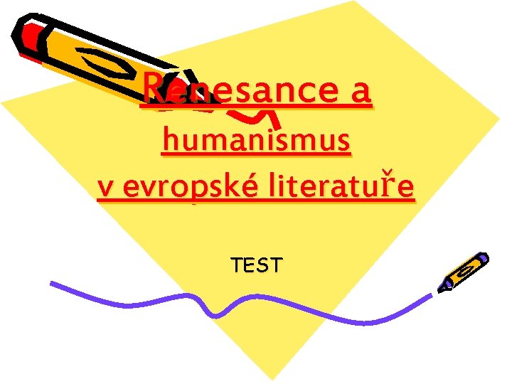 Renesance a humanismus v evropské literatuře TEST 