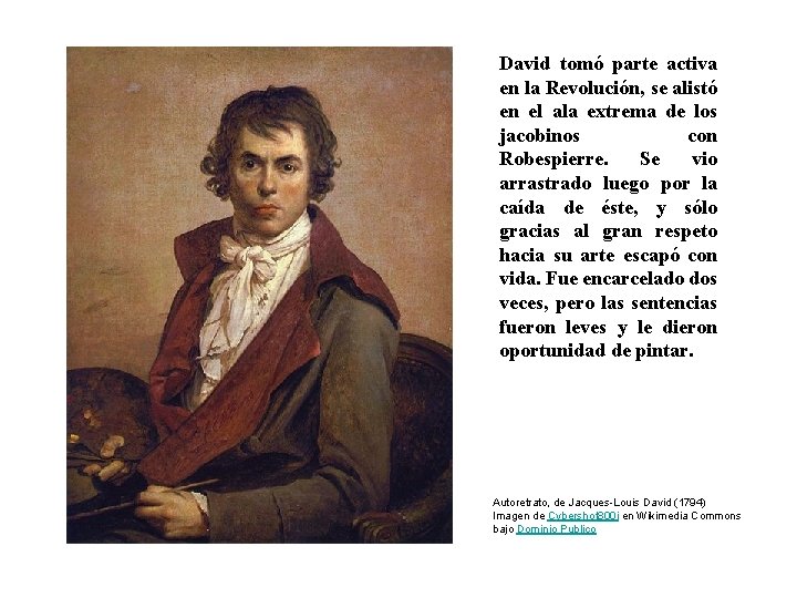 David tomó parte activa en la Revolución, se alistó en el ala extrema de David tomó parte activa en la Revolución, se alistó en el ala extrema de