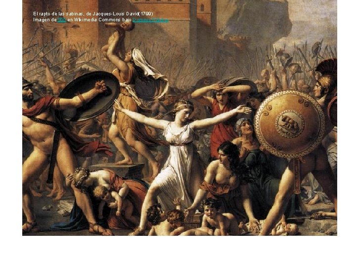 El rapto de las sabinas, de Jacques-Louis David(1799) Imagen de 555 en Wikimedia Commons El rapto de las sabinas, de Jacques-Louis David(1799) Imagen de 555 en Wikimedia Commons