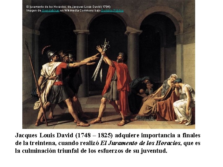 El juramento de los Horacios, de Jacques-Louis David (1784) Imagen de Grendelkhan en Wikimedia El juramento de los Horacios, de Jacques-Louis David (1784) Imagen de Grendelkhan en Wikimedia