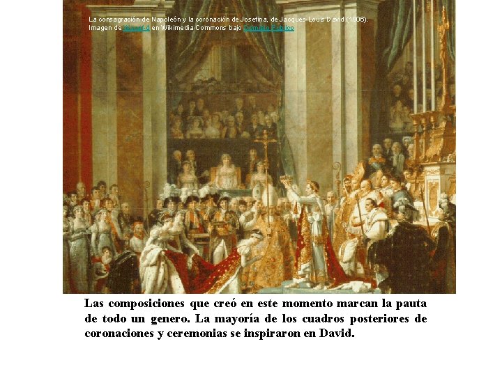La consagración de Napoleón y la coronación de Josefina, de Jacques-Louis David (1806). Imagen La consagración de Napoleón y la coronación de Josefina, de Jacques-Louis David (1806). Imagen