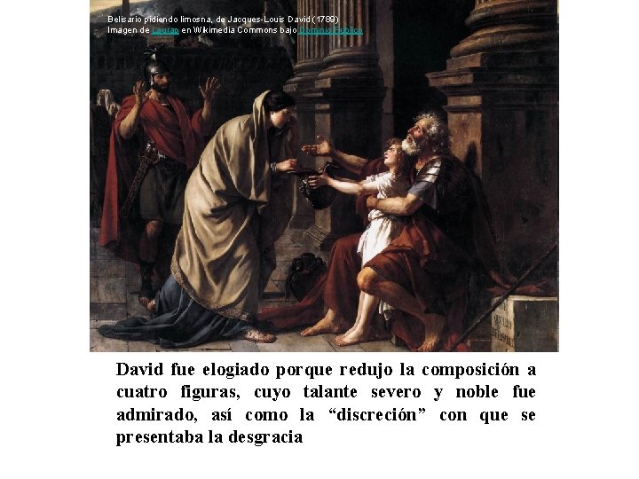 Belisario pidiendo limosna, de Jacques-Louis David (1789) Imagen de Laurap en Wikimedia Commons bajo Belisario pidiendo limosna, de Jacques-Louis David (1789) Imagen de Laurap en Wikimedia Commons bajo
