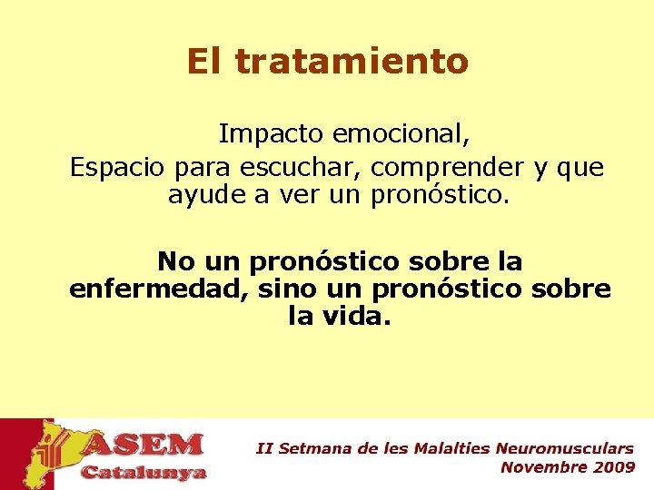 El tratamiento Impacto emocional, Espacio para escuchar, comprender y que ayude a ver un