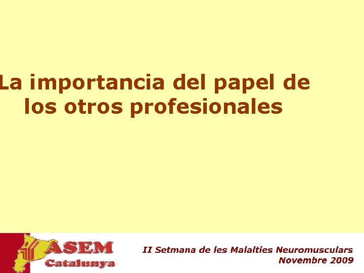 La importancia del papel de los otros profesionales 