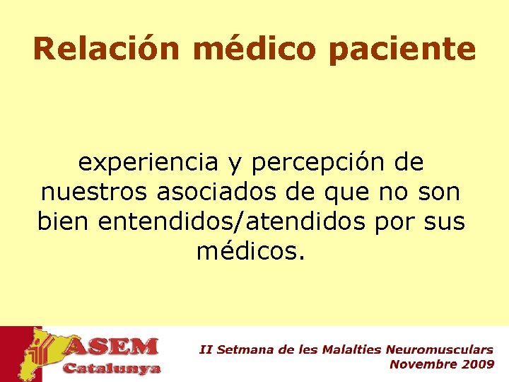 Relación médico paciente experiencia y percepción de nuestros asociados de que no son bien