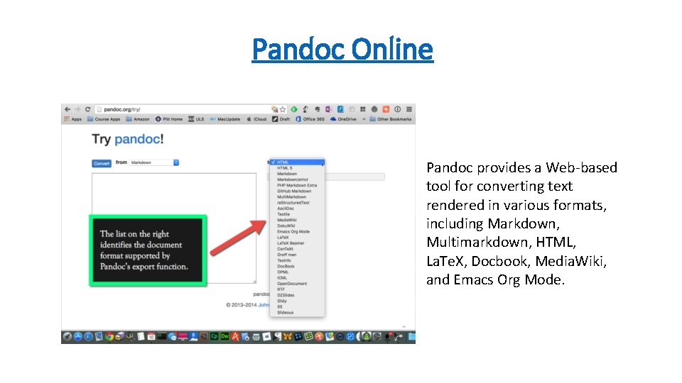 Pandoc Online Pandoc provides a Web-based tool for converting text rendered in various formats,