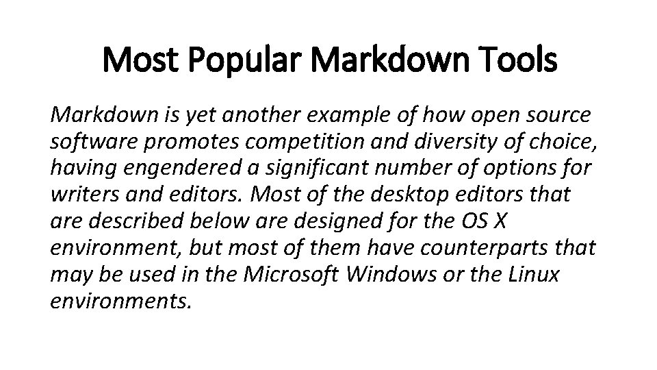 Most Popular Markdown Tools Markdown is yet another example of how open source software