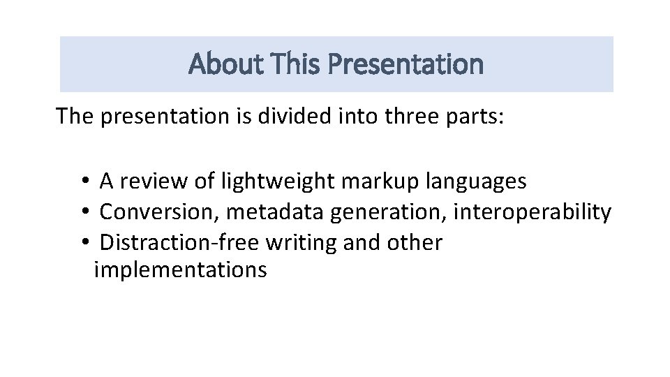 About This Presentation The presentation is divided into three parts: • A review of