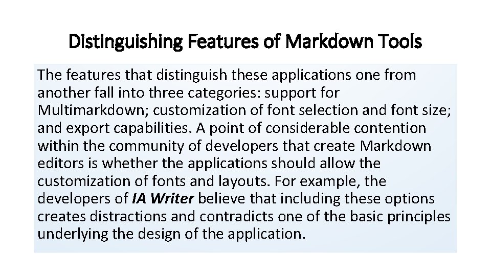 Distinguishing Features of Markdown Tools The features that distinguish these applications one from another