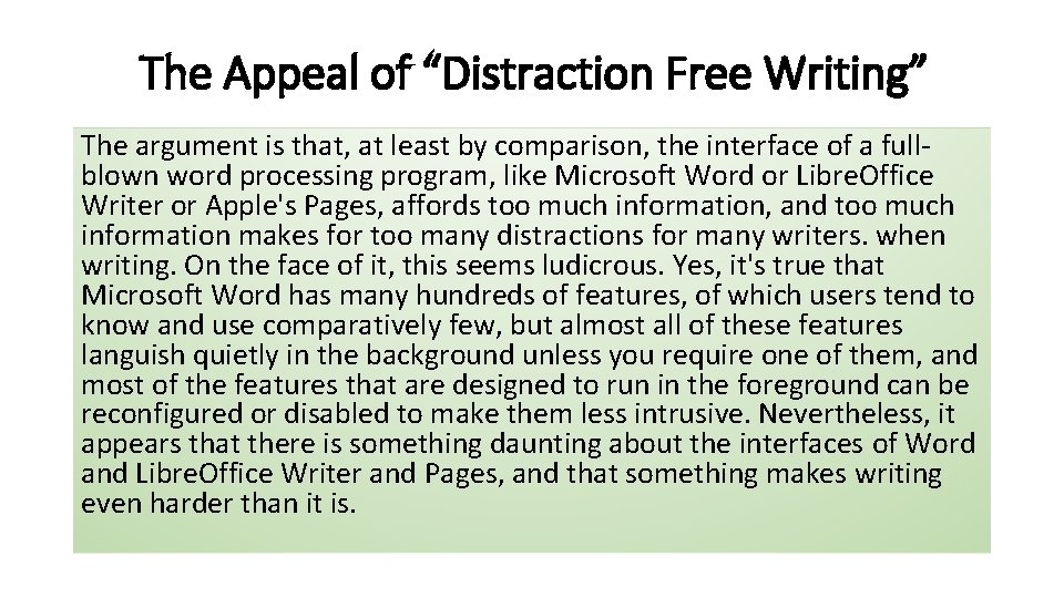 The Appeal of “Distraction Free Writing” The argument is that, at least by comparison,