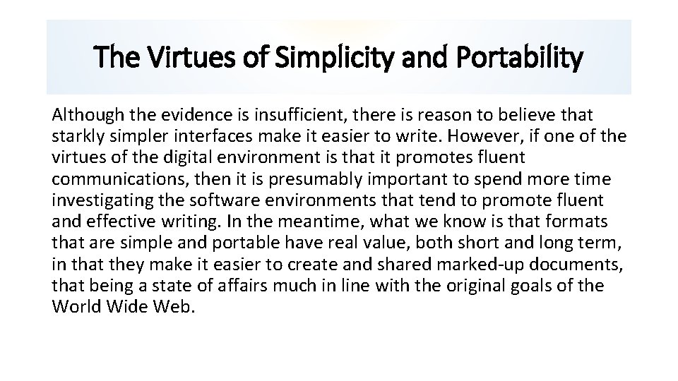 The Virtues of Simplicity and Portability Although the evidence is insufficient, there is reason