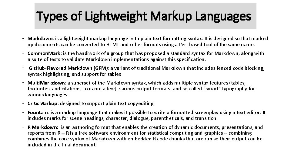 Types of Lightweight Markup Languages • Markdown: is a lightweight markup language with plain