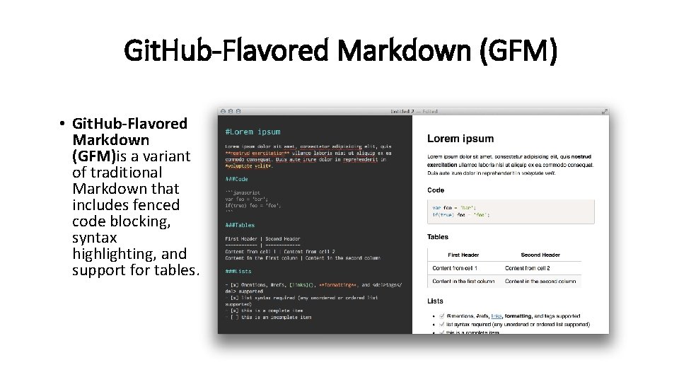 Git. Hub-Flavored Markdown (GFM) • Git. Hub-Flavored Markdown (GFM)is a variant of traditional Markdown