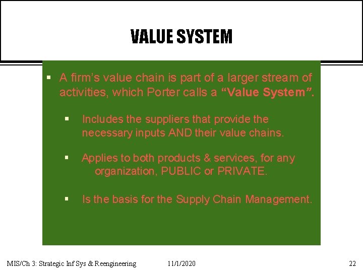 VALUE SYSTEM § A firm’s value chain is part of a larger stream of