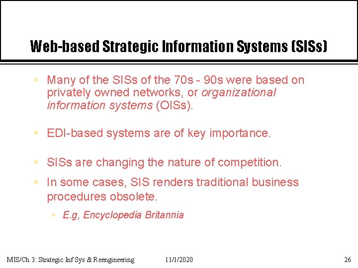 Web-based Strategic Information Systems (SISs) § Many of the SISs of the 70 s