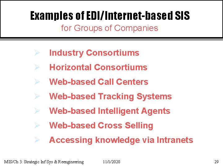 Examples of EDI/Internet-based SIS (for Groups of Companies) Ø Industry Consortiums Ø Horizontal Consortiums