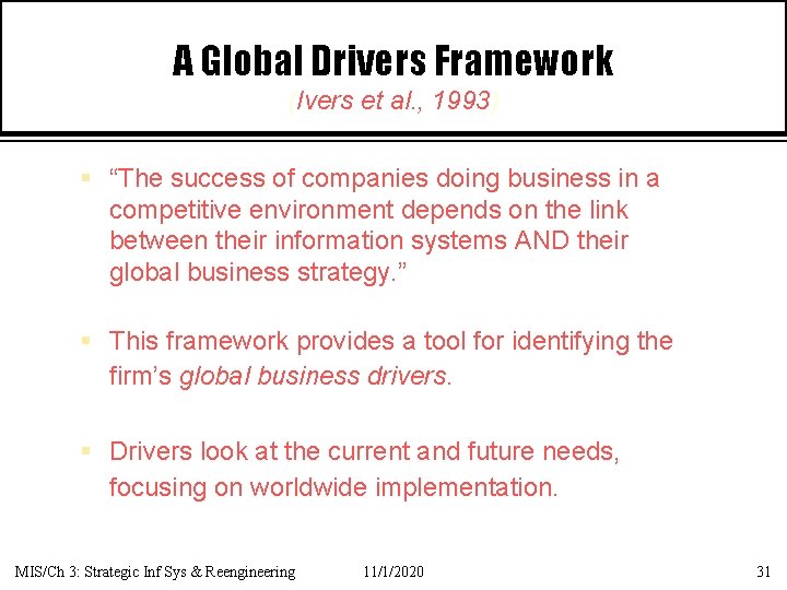 A Global Drivers Framework (Ivers et al. , 1993) § “The success of companies
