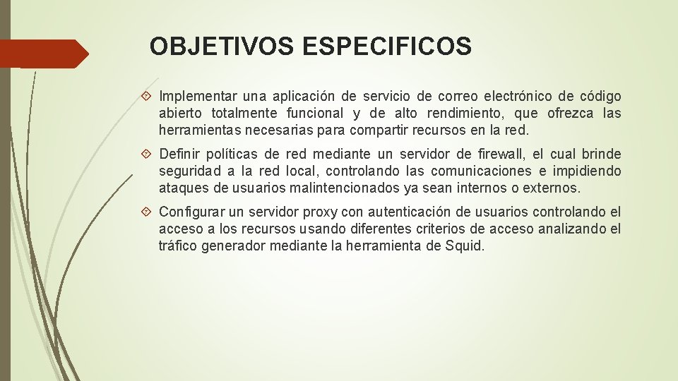 OBJETIVOS ESPECIFICOS Implementar una aplicación de servicio de correo electrónico de código abierto totalmente