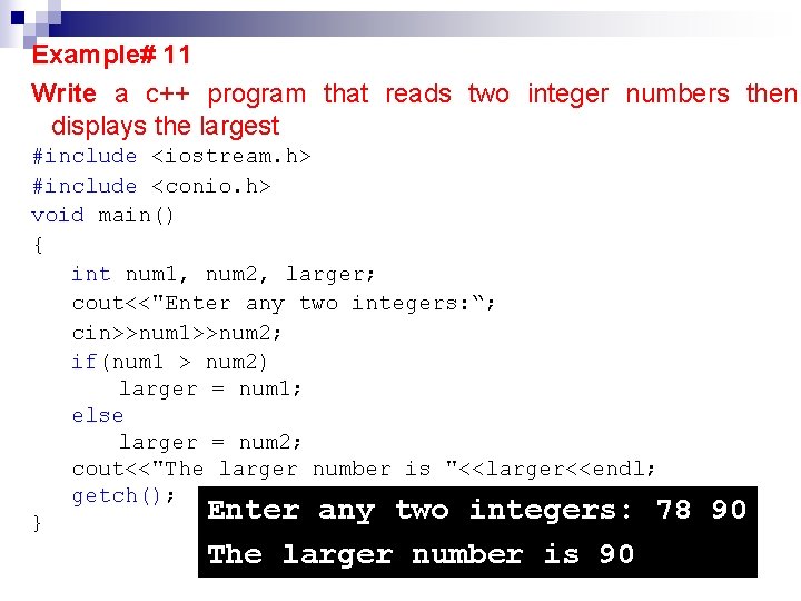 Example# 11 Write a c++ program that reads two integer numbers then displays the