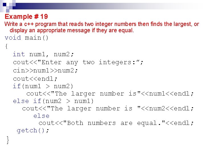 Example # 19 Write a c++ program that reads two integer numbers then finds