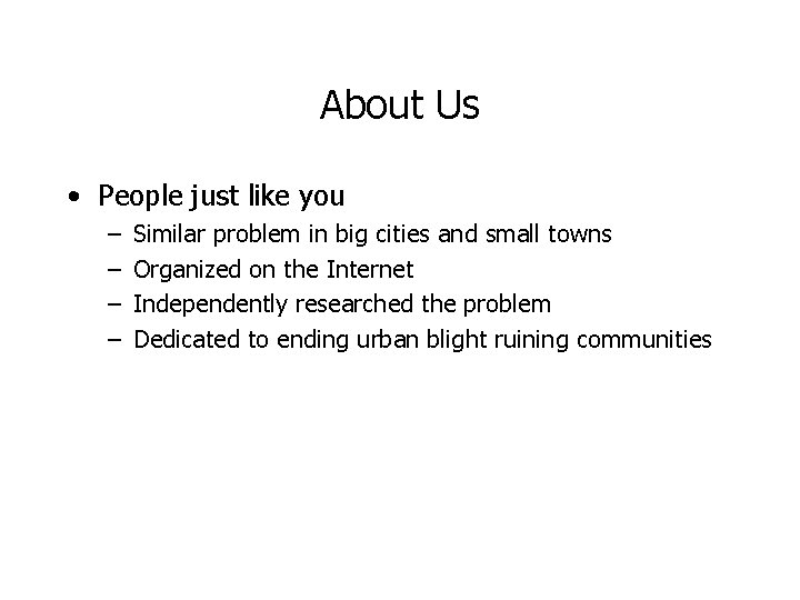 About Us • People just like you – – Similar problem in big cities