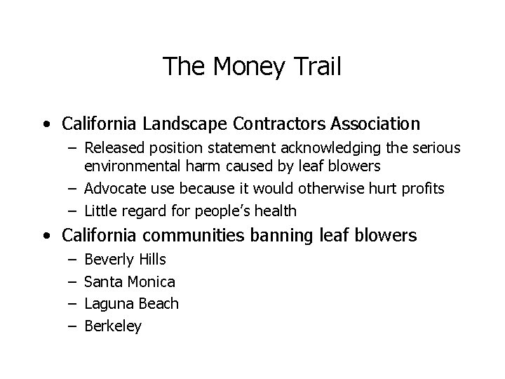 The Money Trail • California Landscape Contractors Association – Released position statement acknowledging the