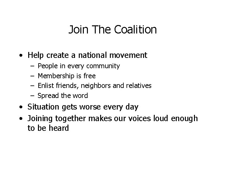 Join The Coalition • Help create a national movement – – People in every