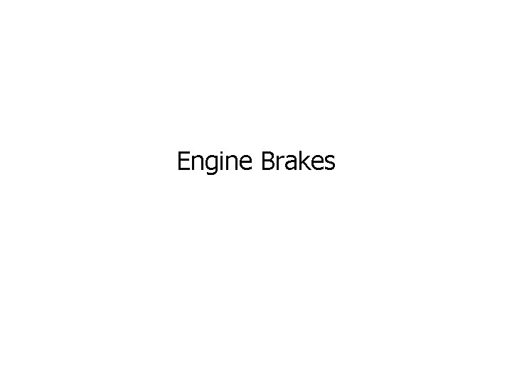 Engine Brakes 