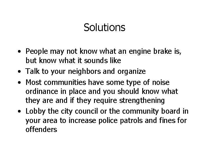 Solutions • People may not know what an engine brake is, but know what