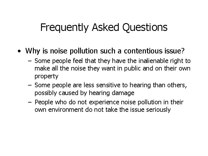 Frequently Asked Questions • Why is noise pollution such a contentious issue? – Some