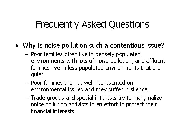 Frequently Asked Questions • Why is noise pollution such a contentious issue? – Poor