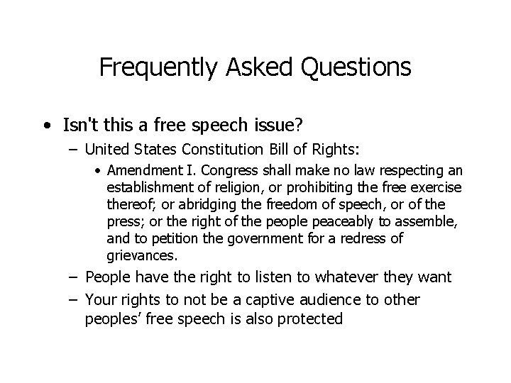 Frequently Asked Questions • Isn't this a free speech issue? – United States Constitution