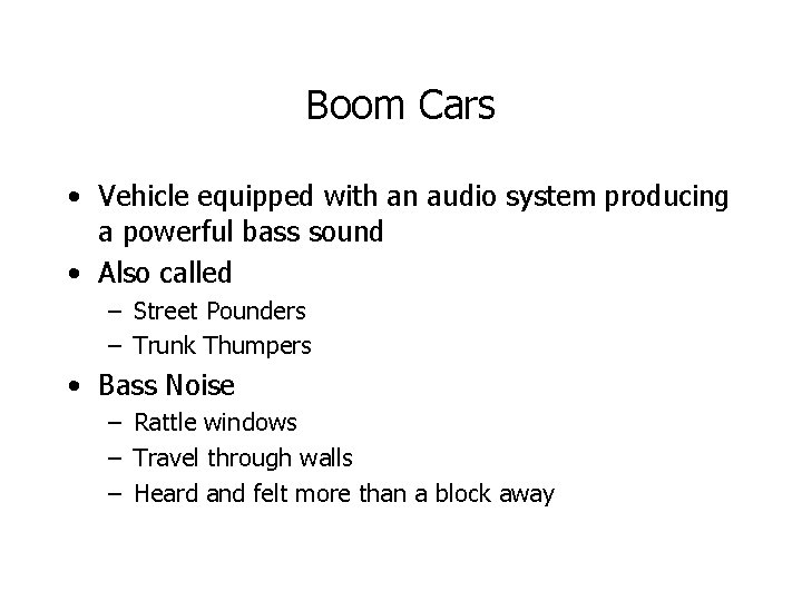 Boom Cars • Vehicle equipped with an audio system producing a powerful bass sound