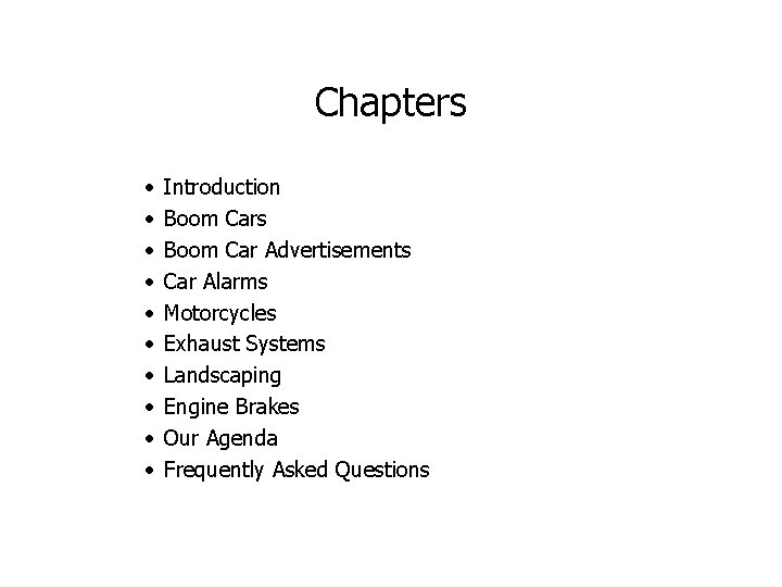 Chapters • • • Introduction Boom Cars Boom Car Advertisements Car Alarms Motorcycles Exhaust