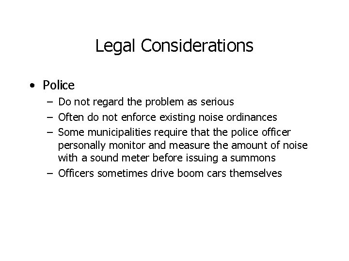 Legal Considerations • Police – Do not regard the problem as serious – Often