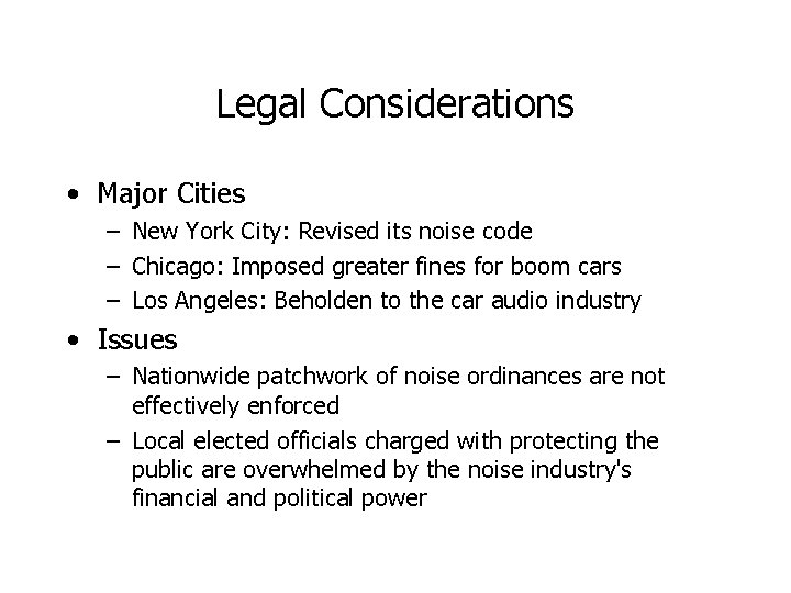 Legal Considerations • Major Cities – New York City: Revised its noise code –