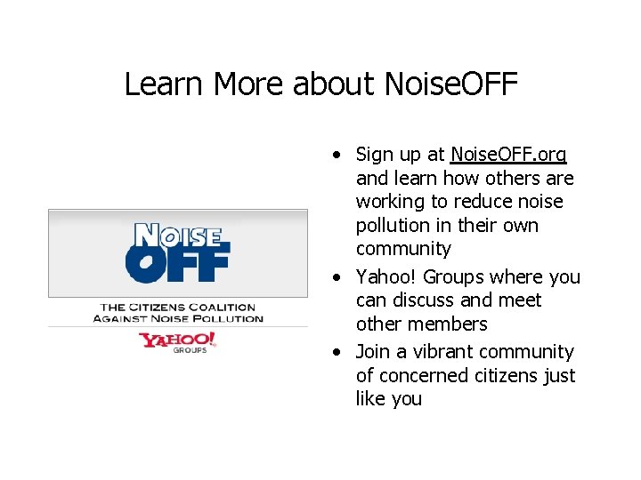 Learn More about Noise. OFF • Sign up at Noise. OFF. org and learn